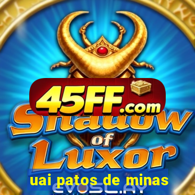 uai patos de minas